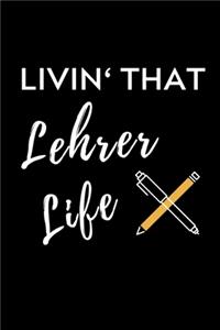 Livin' That Lehrer Life: A5 Geschenkbuch PUNKTIERT für Lehramt Studenten - Geschenkidee zum Geburtstag - Studienbeginn - Erstes Semester - Schulabschluss - Lehrer - Abitur