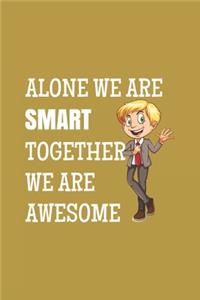 Alone We Are Smart. Together We are Awesome