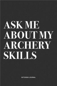 Ask Me About My Archery Skills