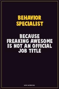Behavior Specialist, Because Freaking Awesome Is Not An Official Job Title