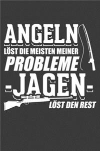 Angeln löst die meisten meiner Probleme Jagen löst den Rest