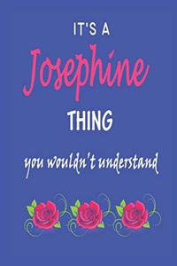 It's A Josephine Thing You Wouldn't Understand