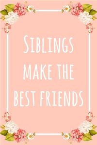 Siblings Make the Best Friends