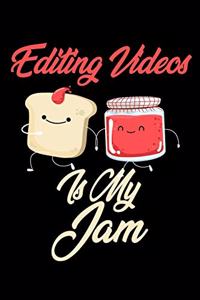 Editing Videos is My Jam