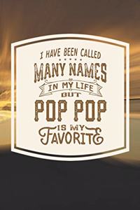 I Have Been Called Many s In My Life But Pop Pop Is My Favorite