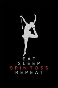 Eat Sleep Spin Toss Repeat