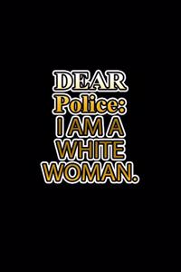 Dear police