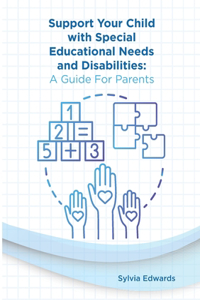 Support your child with Special Educational Needs and Disabilities: A guide for parents