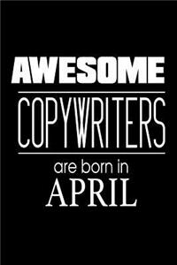 Awesome Copywriters Are Born In April
