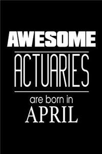 Awesome Actuaries Are Born In April