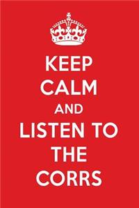 Keep Calm and Listen to the Corrs: The Corrs Designer Notebook