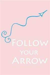 Follow Your Arrow