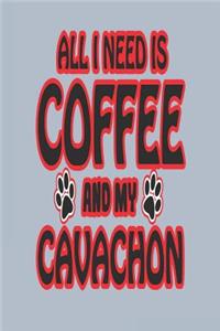 All I Need Is Coffee and My Cavachon