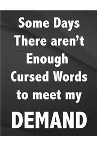 Some Days there aren't enough curse words to meet my demands.