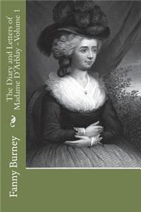 The Diary and Letters of Madame D'Arblay - Volume 1