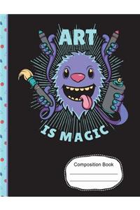 Art Is Magic Composition Book