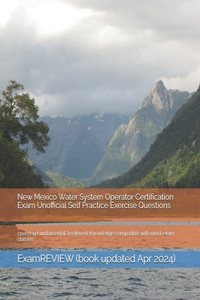 New Mexico Water System Operator Certification Exam Unofficial Self Practice Exercise Questions