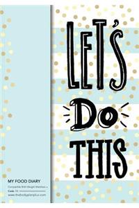 My Food Diary - Compatible With Weight Watchers - Code 03 - Lets Do This