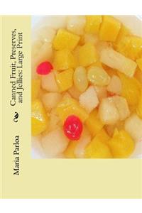 Canned Fruit, Preserves, and Jellies