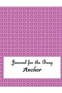 Journal for the Busy Anchor