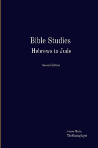 Bible Studies Hebrews to Jude