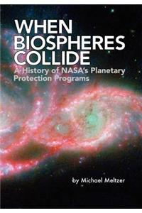 When Biospheres Collide