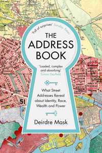 The Address Book: What Street Addresses Reveal about Identity, Race, Wealth and Power
