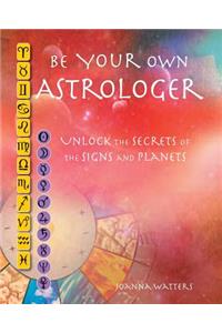 Be Your Own Astrologer