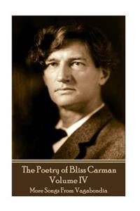 Poetry of Bliss Carman - Volume IV