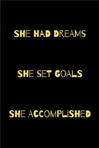 She had Dreams She set Goals She Accomplished