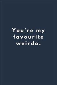 You're My Favourite Weirdo