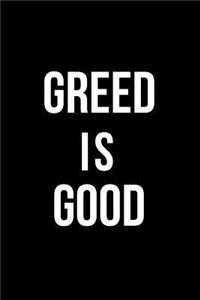 Greed Is Good