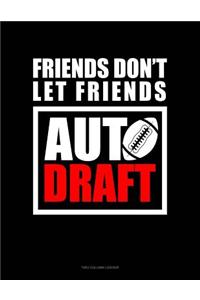 Friends Don't Let Friends Auto Draft: Unruled Composition Book