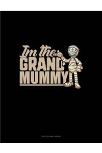 I'm the Grand Mummy