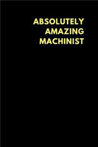 Absolutely Amazing Machinist