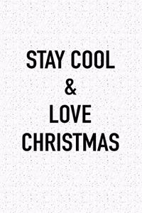 Stay Cool and Love Christmas