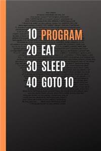 10 Program 20 Eat 30 Sleep 40 Goto 10