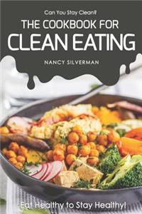 Can You Stay Clean? - The Cookbook for Clean Eating