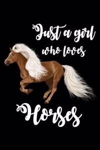 Just A Girl Who Loves Horses