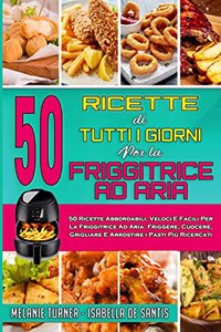50 Ricette Di Tutti I Giorni per La Friggitrice ad Aria