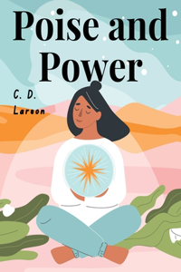 Poise and Power