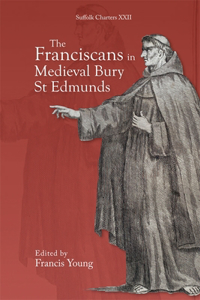 Franciscans in Medieval Bury St Edmunds