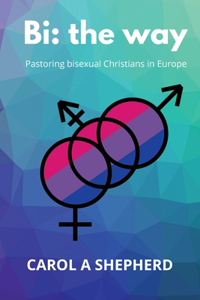 Bi the Way: Pastoring Bisexual Christians in Europe