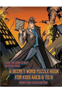 Secret Code Puzzles for Kids (Detective Yates and the Lost Book)