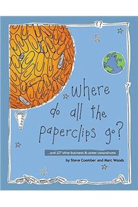 Where Do All the Paperclips Go?