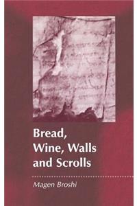 Bread, Wine, Walls and Scrolls