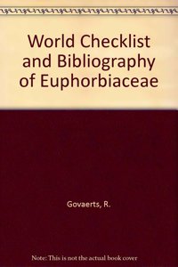 World Checklist and Bibliography of Euphorbiaceae (and Pandaceae)