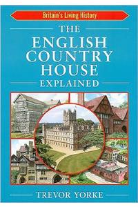 The English Country House Explained