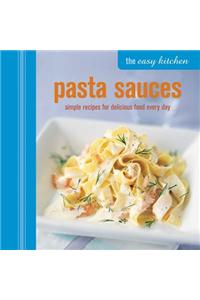 Easy Kitchen: Pasta Sauces