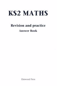 KS2 Maths Revision and Practice Answer Book